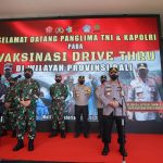 Panglima TNI dan Kapolri Tinjau Vaksinasi Drive Thru di Bali
